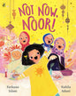 Not Now, Noor! by Islam, Farhana [Paperback] - versoz.com