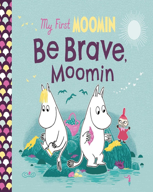 My First Moomin: Be Brave, Moomin by Jansson, Tove [Board book] - versoz.com