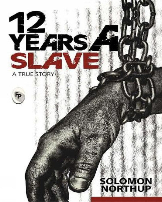 12 Years A Slave : A True Story by Solomon Northup [Paperback] - versoz.com
