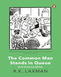 The Common Man Stands in Queue: Birth Centenary Edition by R K Laxman [Paperback] - versoz.com