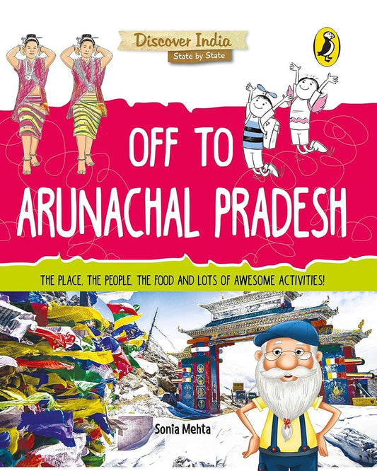 Discover India: Off To Arunachal Pradesh by Sonia Mehta [Paperback] - versoz.com