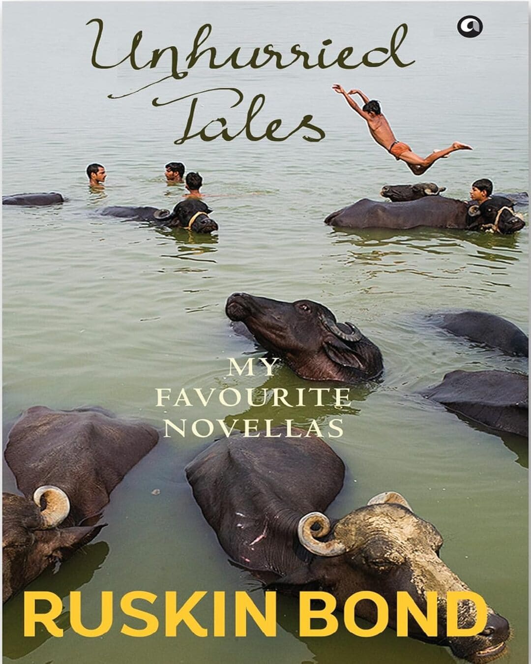 Unhurried Tales: My Favourite Novellas by Ruskin Bond [Hardcover] - versoz.com