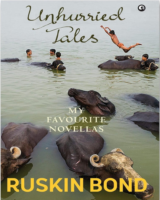 Unhurried Tales: My Favourite Novellas by Ruskin Bond [Hardcover] - versoz.com