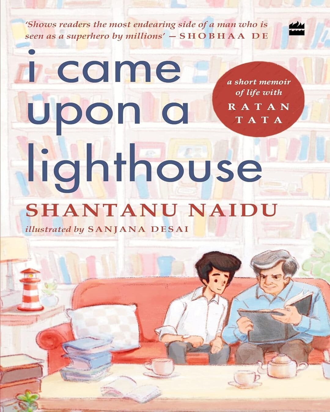 I Came Upon a Lighthouse : A Short Memoir of Life with Ratan Tata by Shantanu Naidu [Paperback] - versoz.com
