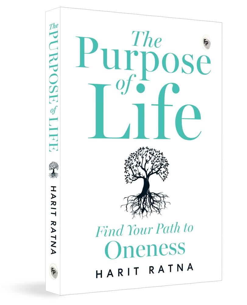 The Purpose of Life: Find Your Path to Oneness by Harit Ratna [Paperback] - versoz.com