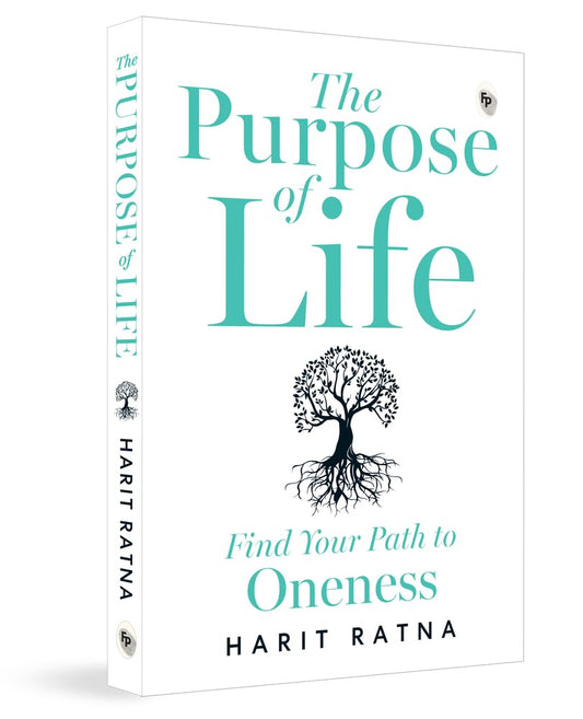 The Purpose of Life: Find Your Path to Oneness by Harit Ratna [Paperback] - versoz.com