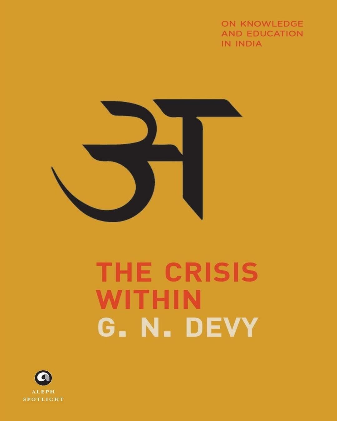 The Crisis Within: On Knowledge and Education in India by G. N. Devy [Hardcover] - versoz.com