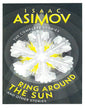 The Complete Stories — RING AROUND THE SUN: And Other Stories by Isaac Asimo [Paperback] - versoz.com