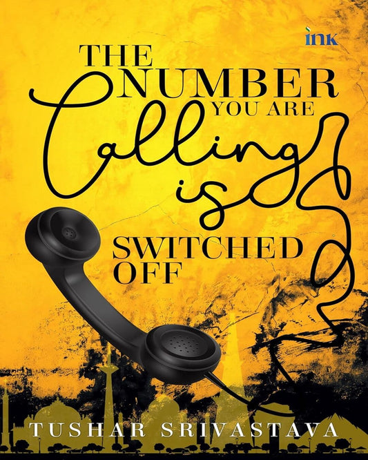The Number You Are Calling Is Switched Off by Tushar Srivastava [Paperback] - versoz.com