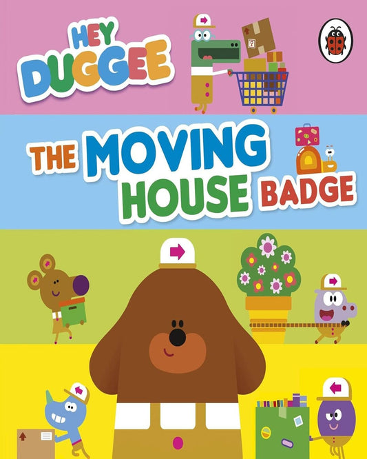Hey Duggee: The Moving House Badge [Board Book] - versoz.com