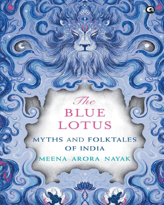 The Blue Lotus: Myths and Folktales of India by Meena Arora Nayak [Hardcover] - versoz.com