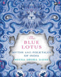 The Blue Lotus: Myths and Folktales of India by Meena Arora Nayak [Hardcover] - versoz.com