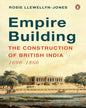 Empire Building: The Construction of British India: 1690â€“1860 [Hardcover] - versoz.com