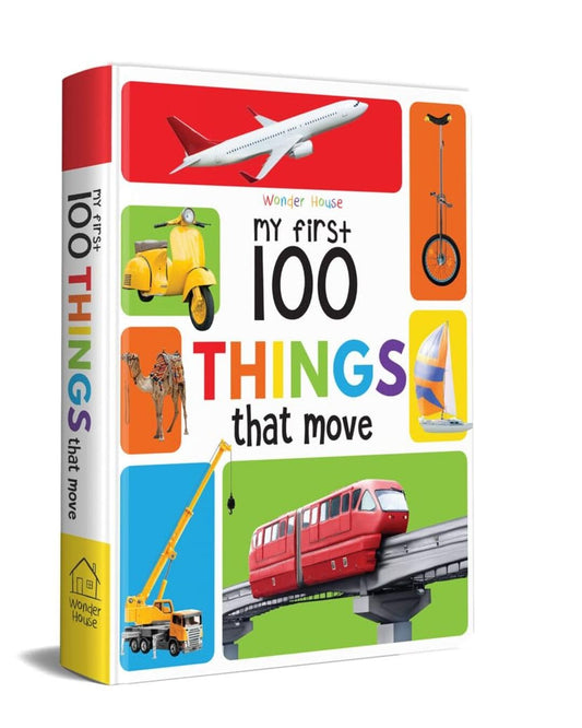 My First 100 Things That Move: Padded Board Books by Wonder House Books [Board Book] - versoz.com