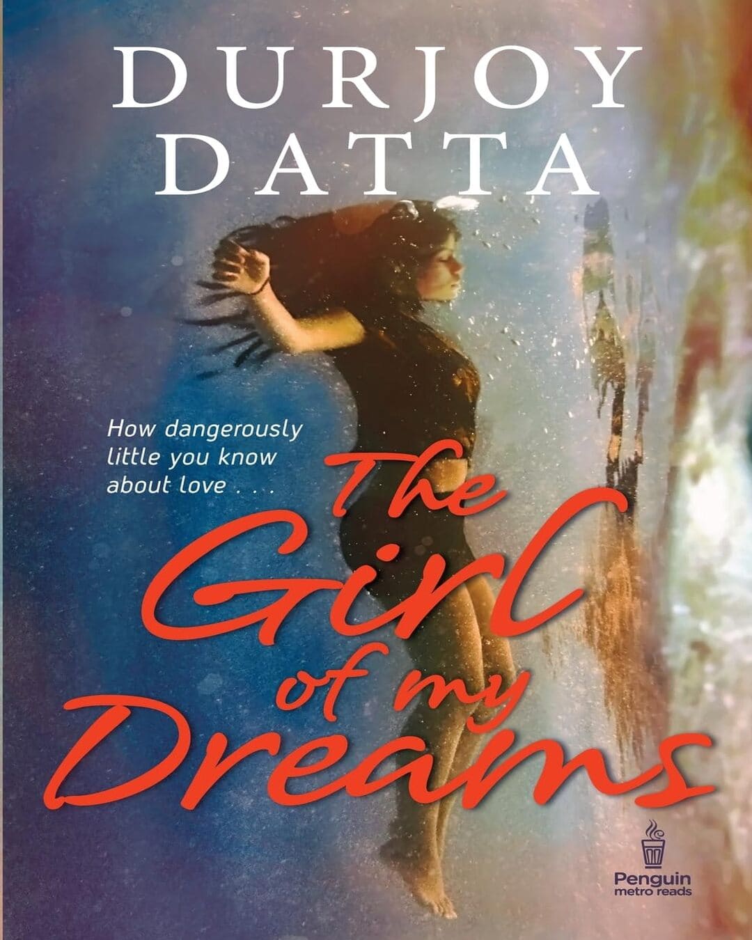 The Girl of my Dreams by Durjoy Datta [Paperback] - versoz.com