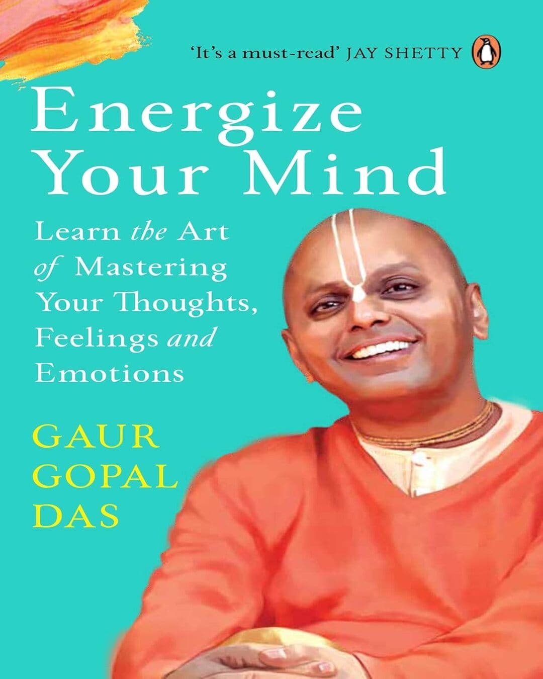 Energize Your Mind Learn the Art of Mastering Your Thoughts Feelings and Emotions by Gaur Gopal Das [Paperback] - versoz.com