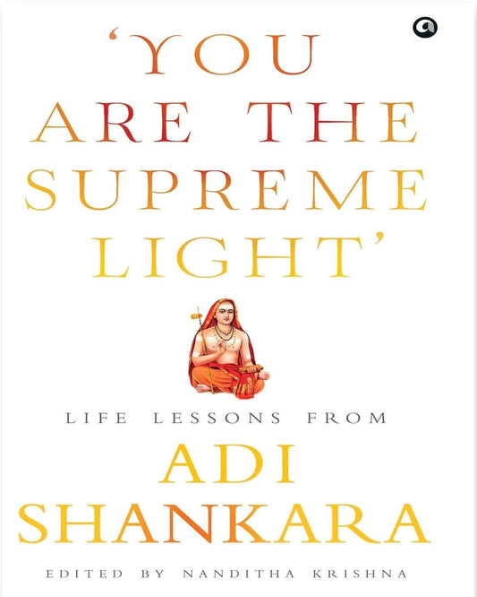 You Are the Supreme Light: Life Lessons from Adi Shankara Edited by Nanditha Krishna [Hardcover] - versoz.com