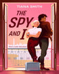 The Spy and I by Tiana Smith [Paperback] - versoz.com