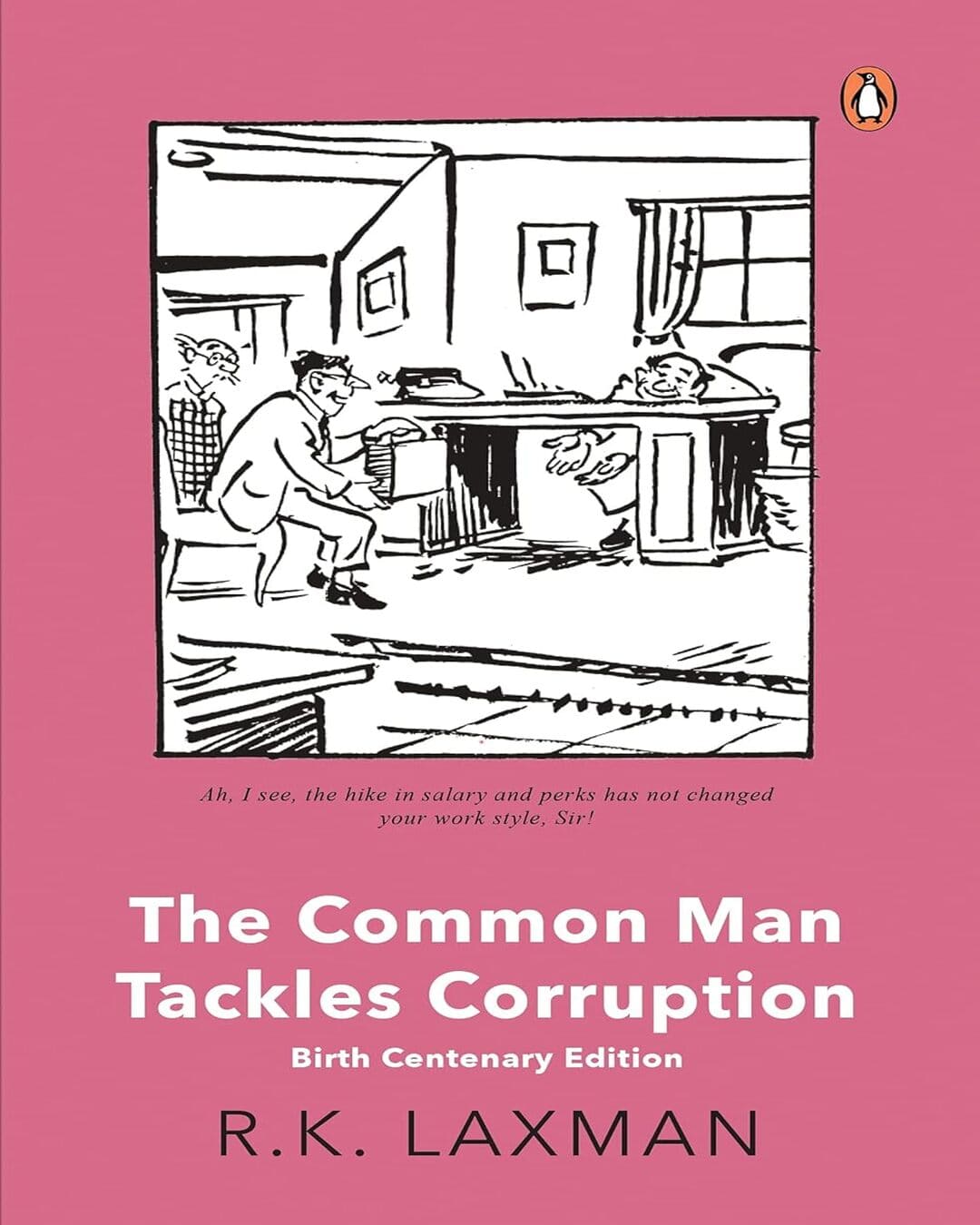 The Common Man Tackles Corruption: Birth Centenary Edition by R K Laxman [Paperback] - versoz.com
