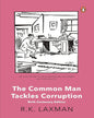 The Common Man Tackles Corruption: Birth Centenary Edition by R K Laxman [Paperback] - versoz.com