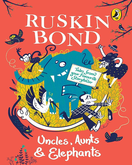 Uncles, Aunts And Elephants: Tales From Your Favourite Storyteller by Ruskin Bond [Paperback] - versoz.com