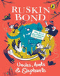 Uncles, Aunts And Elephants: Tales From Your Favourite Storyteller by Ruskin Bond [Paperback] - versoz.com