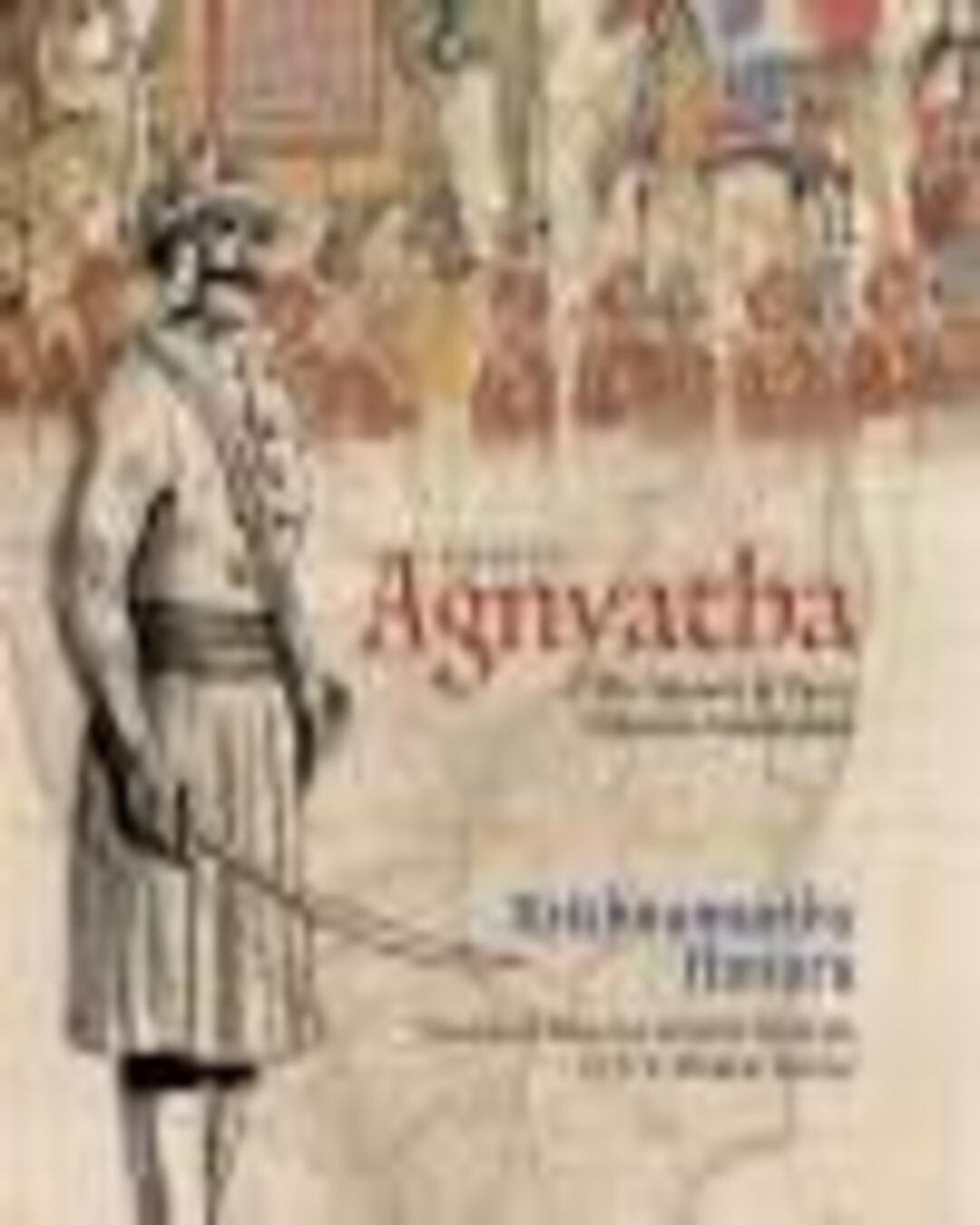 Agnyatha: The Memoir Of Tipuâ€™S Unknown Commander by Krishnamurthy Hanuru [Paperback] - versoz.com