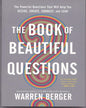 The Book Of Beautiful Questions: The Powerful Questions That Will Help You Decide, Create, Connect, by Warren Berger [Paperback] - versoz.com