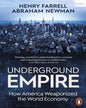 Underground Empire: How America Weaponized the World Economy by Henry Farrell, Abraham Newman [Paperback] - versoz.com