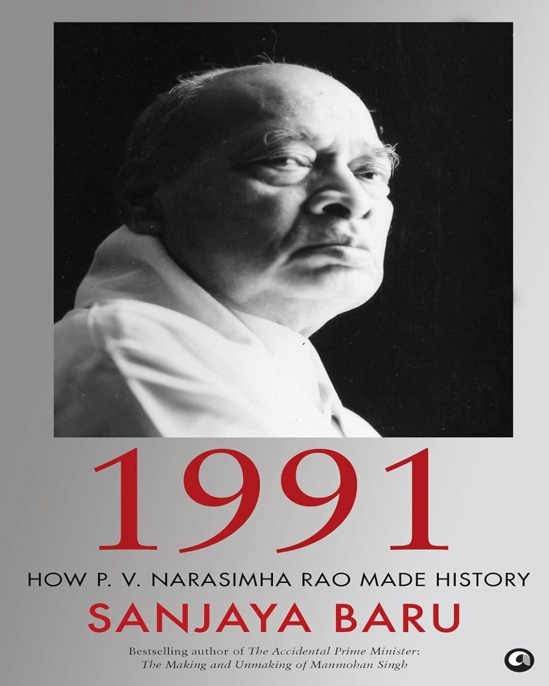 1991: How P. V. Narasimha Rao Made History by Sanjaya Baru [Hardcover] - versoz.com