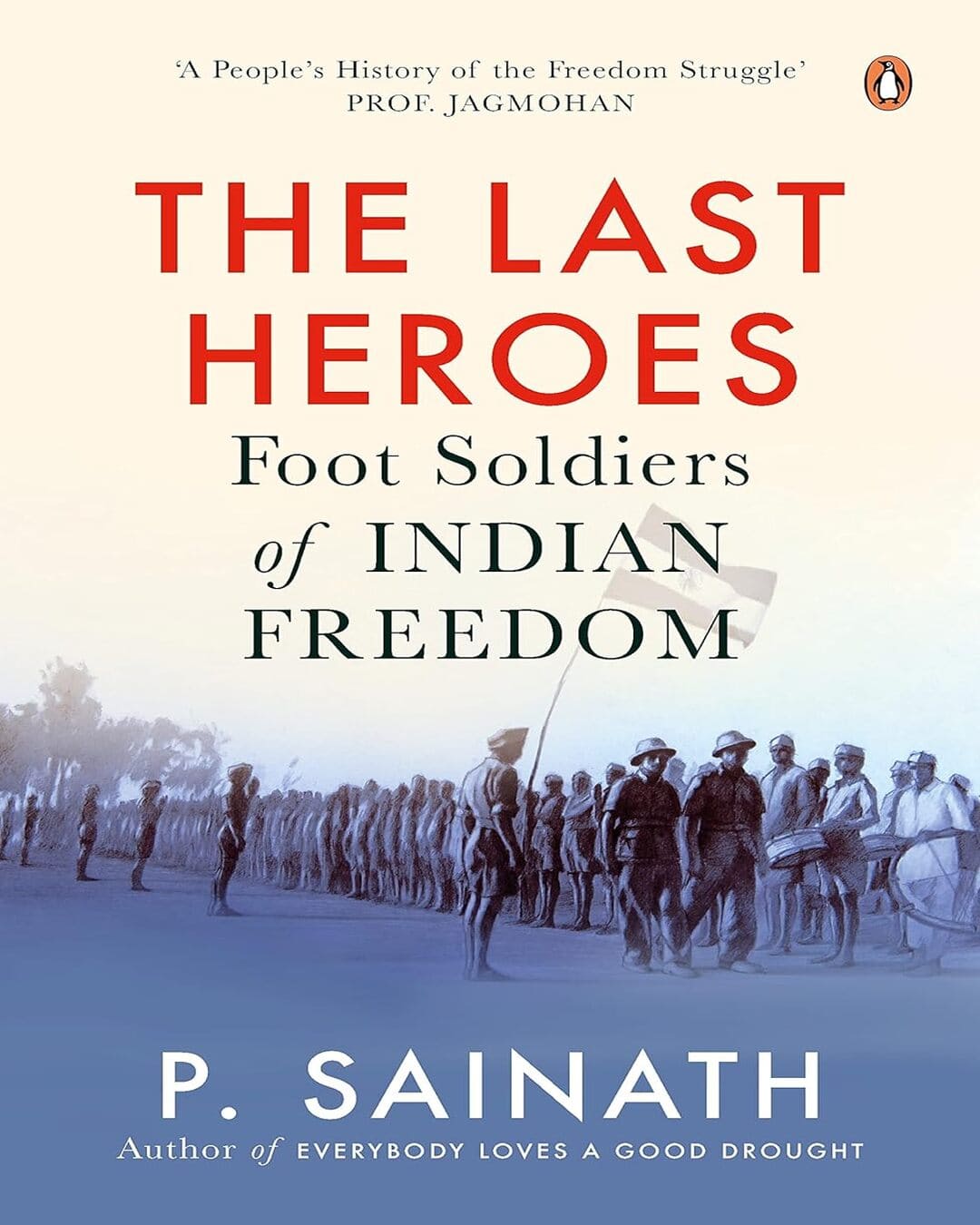 Last Heroes, The: Foot Soldiers Of India by Sainath, P. [Paperback] - versoz.com