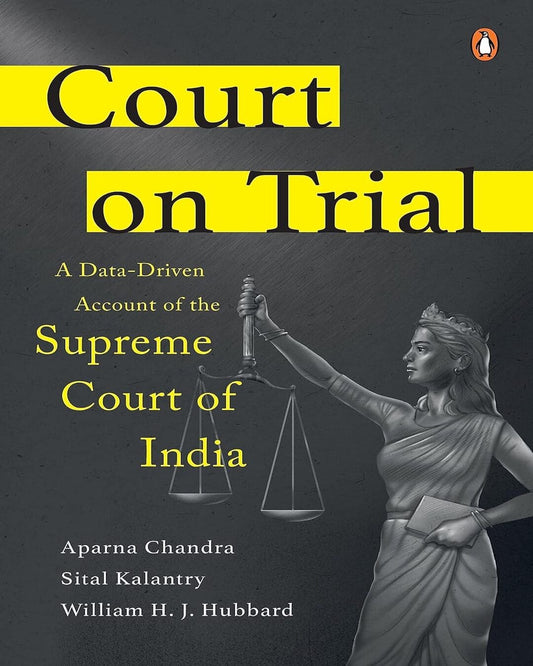 Court On Trial: A Data-Driven Account Of The Supreme Court Of India [Hardcover] - versoz.com