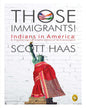 Those Immigrants!: Indians in America: A Psychological Exploration of Achievement by Scott Haas [Paperback] - versoz.com