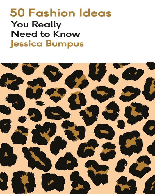 50 Fashion Ideas You Really Need to Know by Jessica Bumpus [Paperback] - versoz.com