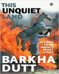 This Unquiet Land: Stories from India’s Fault Lines by Barkha Dutt [Paperback] - versoz.com