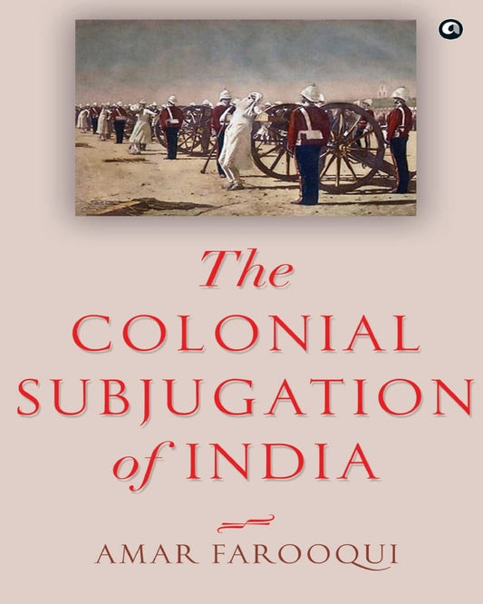 The Colonial Subjugation of India by by Amar Farooqui [Hardcover] - versoz.com