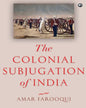 The Colonial Subjugation of India by by Amar Farooqui [Hardcover] - versoz.com