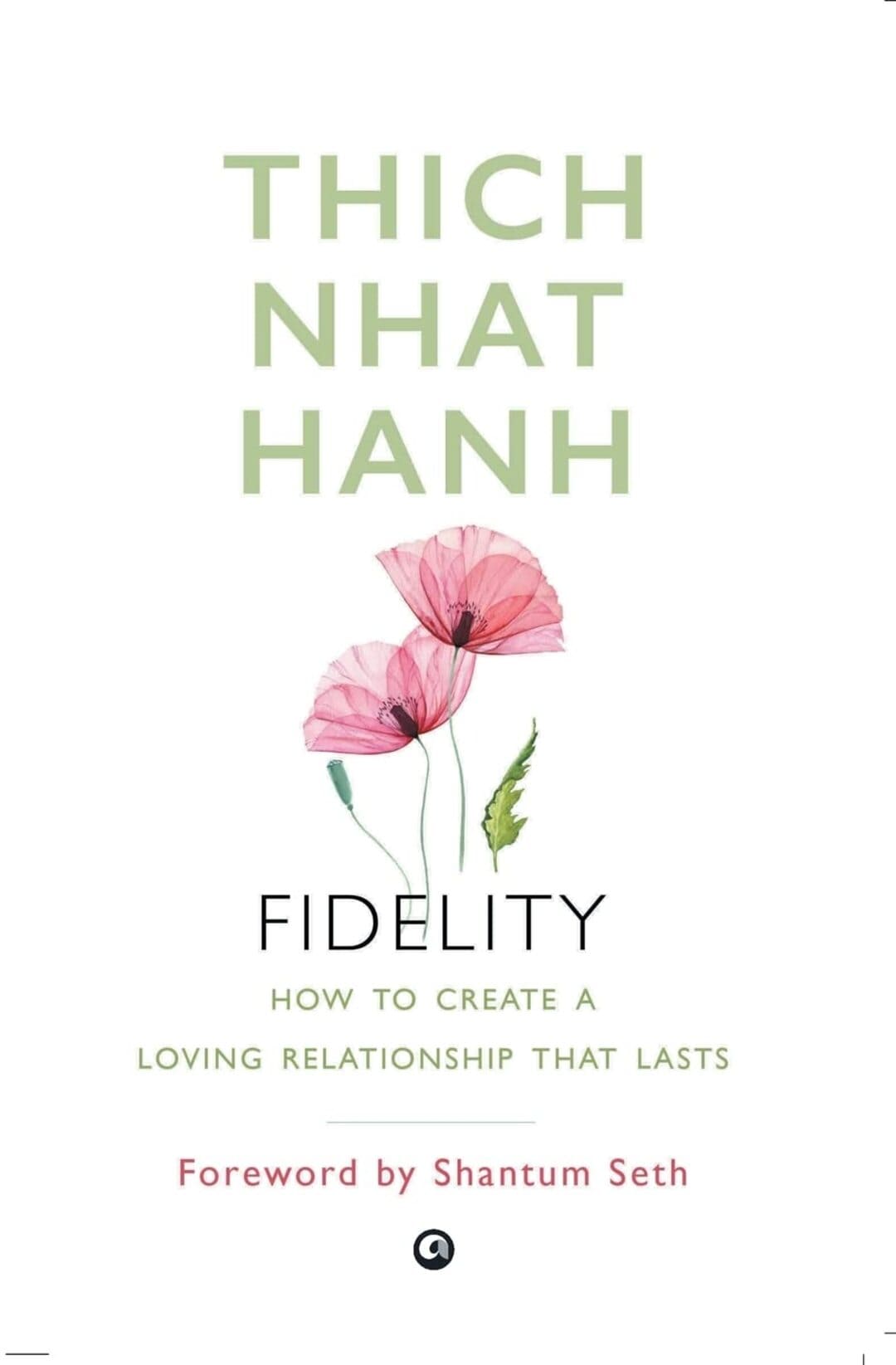 Fidelity: How to Create a Loving Relationship That Lasts by Thich Nhat Hanh [Paperback] - versoz.com
