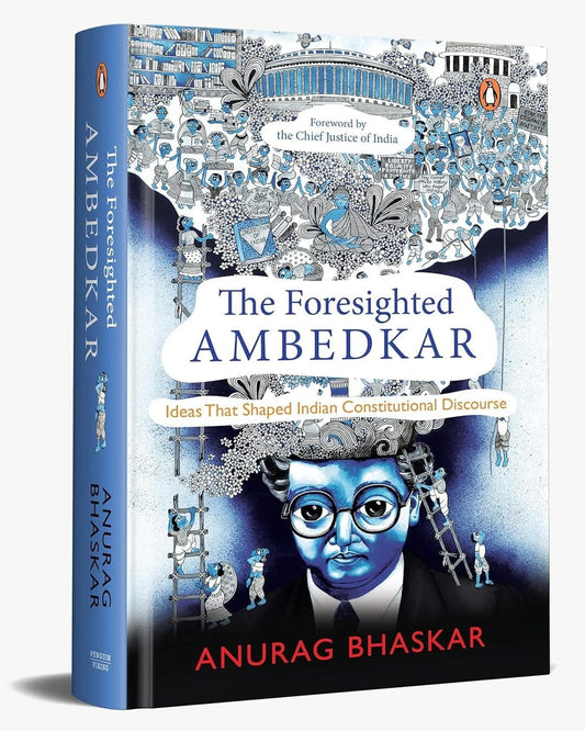 The Foresighted Ambedkar: Ideas That Shaped Indian Constitutional Discourse [Hardcover] - versoz.com