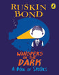 Whispers In The Dark: A Book Of Spooks by Ruskin Bond [Paperback] - versoz.com