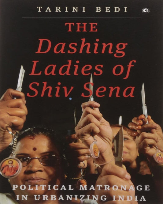 The Dashing Ladies of Shiv Sena by Tarini Bedi [Hardcover] - versoz.com