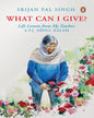 What Can I Give? Learning From My Teacher, APJ Abdul Kalam by Srijan Pal Singh [Paperback] - versoz.com