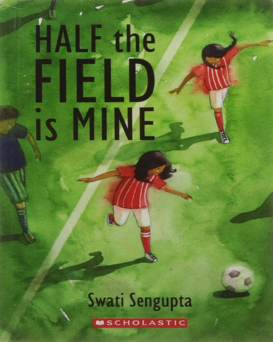 Half the Field is Mine by Swati Sengupta [Paperback] - versoz.com