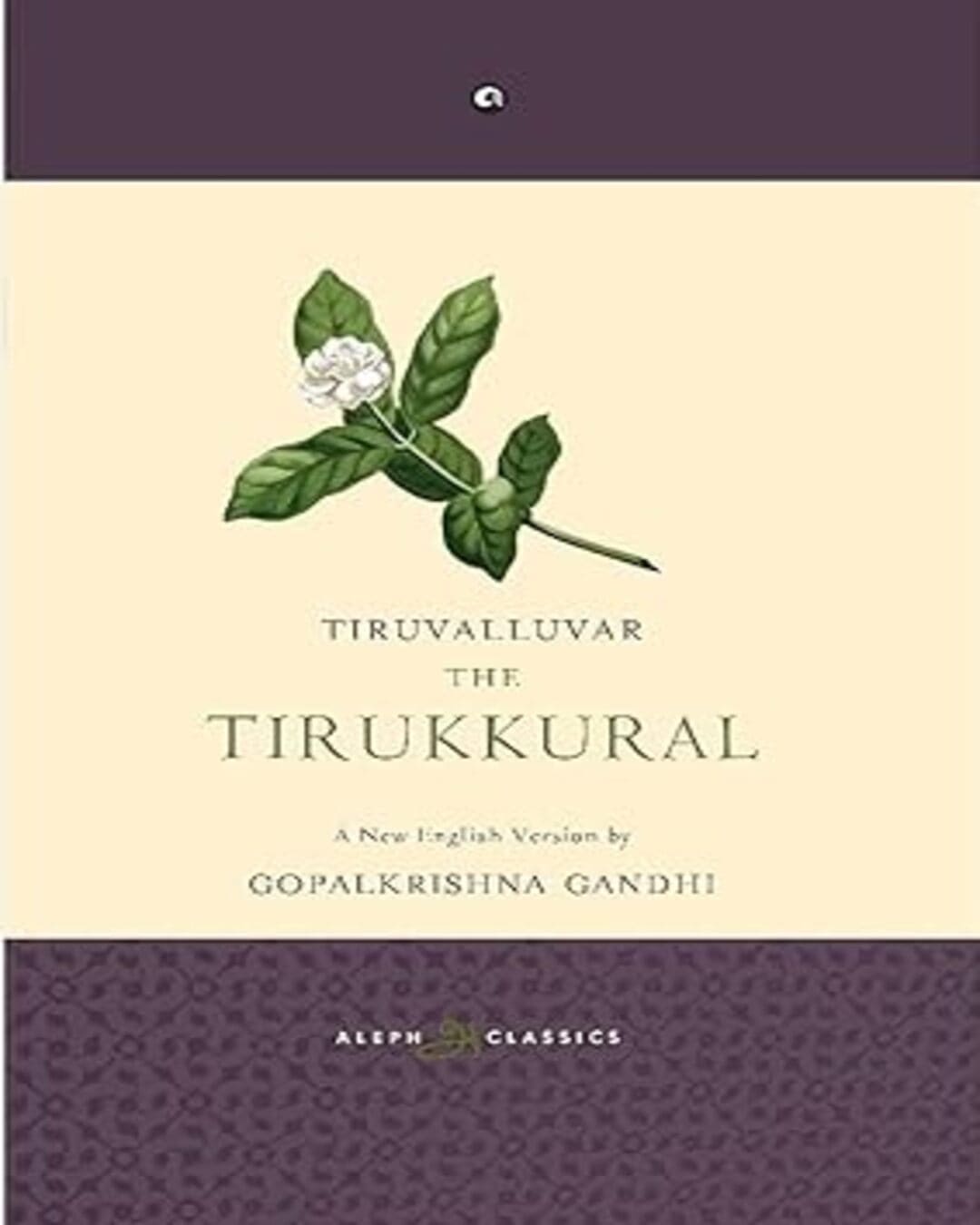 The Tirukkural: A New English Version by Gopalkrishna Gandhi [Hardcover] - versoz.com