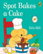 Spot Bakes A Cake by Hill Eric [Board book] - versoz.com