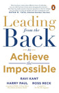 Leading From The Back: To Achieve The Impossible by Ravi Kant, Harry Paul & Ross Reck [Paperback] - versoz.com