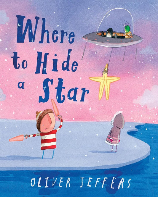 Where to Hide a Star by Oliver Jeffers [Hardcover] - versoz.com