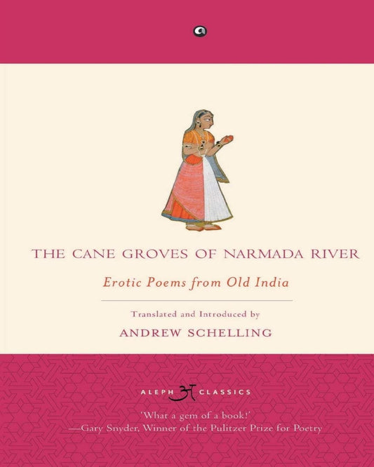 The Cane Groves Of Narmada River: Erotic Poems From Old India [Paperback] - versoz.com