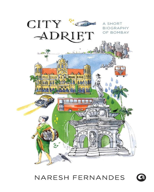 City Adrift : A Short Biography of Bombay by Naresh Fernandes [Hardcover] - versoz.com