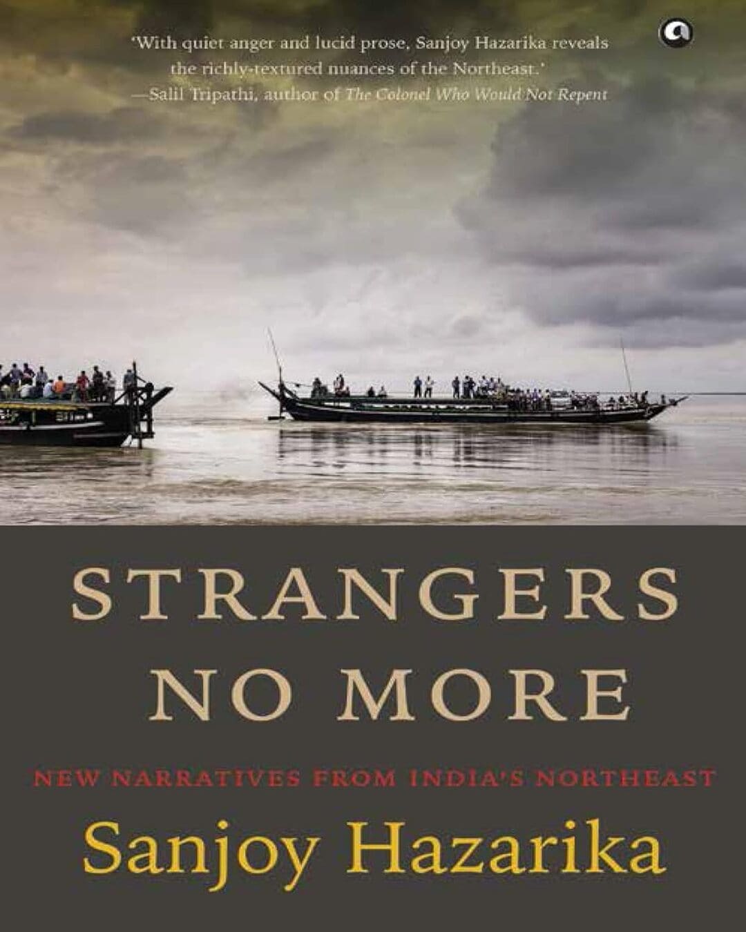 Strangers No More: New Narratives from India’s Northeast by Sanjoy Hazarika [Hardcover] - versoz.com